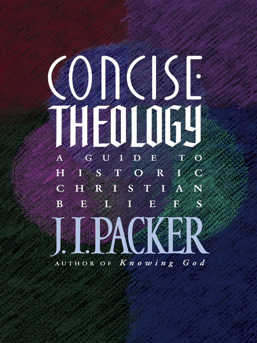 Title details for Concise Theology by J. I. Packer - Available